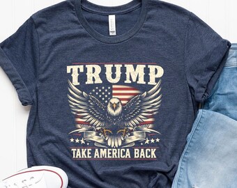 Trump Take America Back Shirt, Trump 2024 Shirt, Republican Shirt, Voting Shirt, Donald Trump Shirt, Political Shirt,Election,SP6