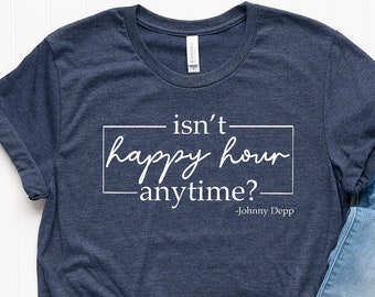 Isn’t Happy Hour Anytime Shirt, Johnny Depp Shirt,Thats Hearsay Shirt, Funny Johnny Depp Tee,Justice For Johnny T-Shirt,Mega Pint Shirt