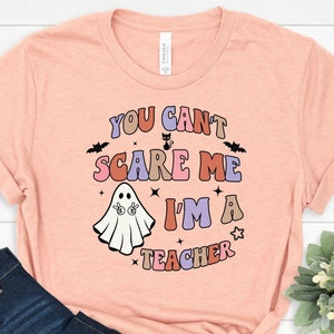 You Can&#39;t Scare Me I&#39;m a Teacher, Halloween Teacher Tee, Best Teacher Shirt,Wild Things Shirt,Teacher gift, Teacher group shirt, teacher H7