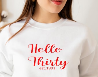 Hello 30 Shirt, 30th Birthday Shirt, Thirtieth Birthday Shirt, Birthday Trip Shirt, 30th Birthday Gift