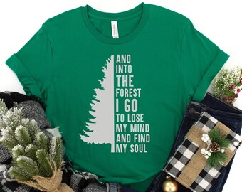 Pine Tree Shirt, And Into The Forest I Go To Lose My Mind And Find My Soul Shirt,Forest Shirt,Camping Shirt,Hiking Shirt,PR354