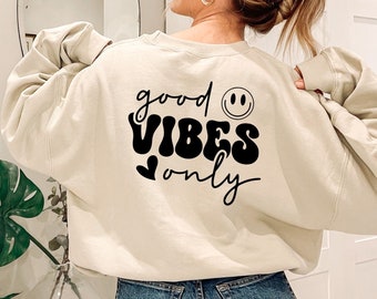 Good Vibes Only Sweatshirt, Motivational Sweatshirt, Motivational Hoodie, Aesthetic Hoodie, Inspirational Sweatshirt, Gift For Women,PR345