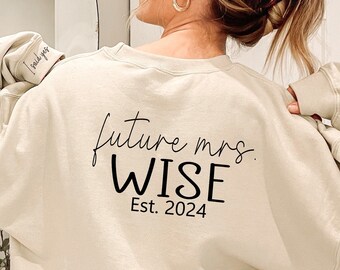 Custom Wedding Engagement gift, future mrs sweatshirt, Bride sweatshirt, bride to be gift, custom bridal gift, bride shirt,PR04