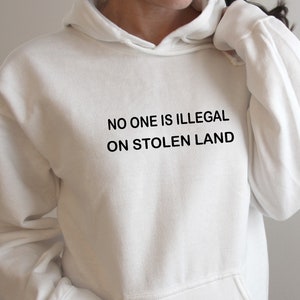 No One Is Illegal on Stolen Land Sweater, Protect Immigrants Shirt, Protect Dreamers Human Rights Shirt Equality Shirt, PR246