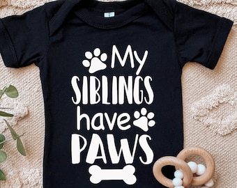 my siblings have paws, funny baby shower gift, my siblings have paws shirt, funny baby gift, cute baby shower gift, pregnancy announcement,