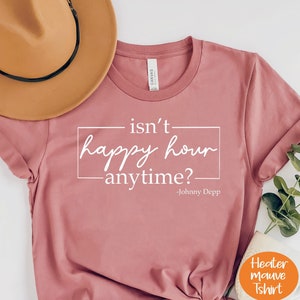 Isn’t Happy Hour Anytime Shirt, Johnny Depp Shirt,Thats Hearsay Shirt, Funny Johnny Depp Tee,Justice For Johnny T-Shirt,Mega Pint Shirt