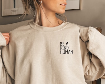 Be Kind Shirt, Sweatshirt Be Kind T Shirt Inspirational Sweatshirt, Be Kind,  Positive Quote Womens Unisex Shirt Sweatshirt,PR08