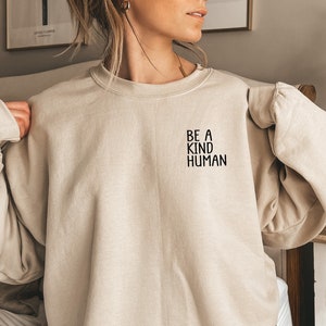Be Kind Shirt, Sweatshirt Be Kind T Shirt Inspirational Sweatshirt, Be Kind,  Positive Quote Womens Unisex Shirt Sweatshirt,PR08