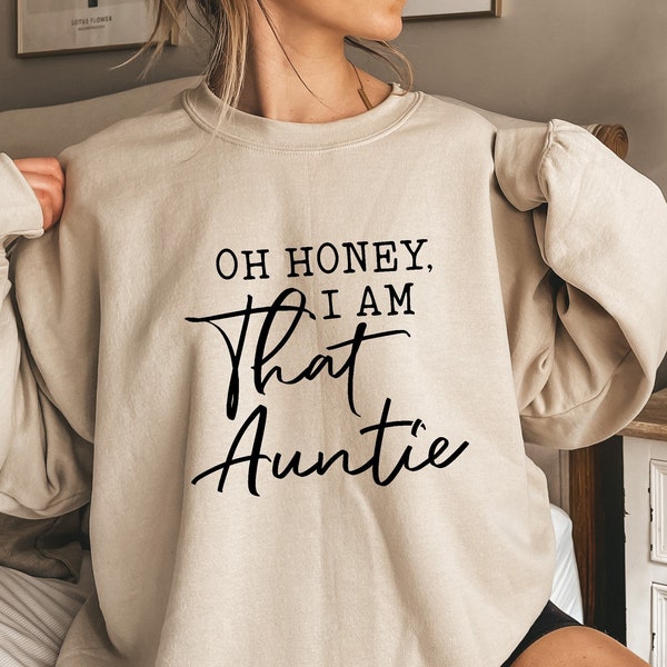 Oh Honey I'm That Auntie Shirt, I’m That Aunt Shirt, Gift for Aunt, New Auntie, Auntie To Be Shirt, New Auntie Shirt, Promoted To Aunt,PR283