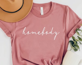 Homebody Shirt, Homebody Women’s Shirt, Indoorsy, Introverts, Work from home,  Cute Women's Graphic Tee, Homebody Women Tee,PR134