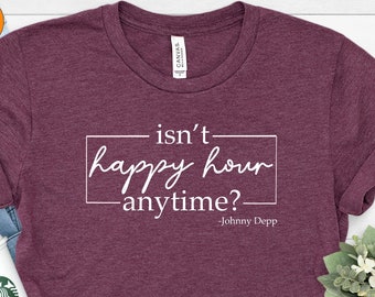 Isn’t Happy Hour Anytime Shirt, Johnny Depp Shirt,Thats Hearsay Shirt, Funny Johnny Depp Tee,Justice For Johnny T-Shirt,Mega Pint Shirt