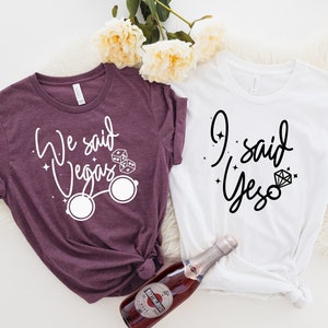 We said Vegas, I Said Yes, Vegas Bachelorette Shirt, Vegas Bachelorette Party Shirts, Vegas before Vows, Bachelorette shirts,PR241