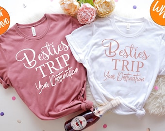 Custom Trip Shirts, Besties Trip Shirt, Travel Shirts, Road Trip Shirts, Squad Shirts, Best Friend Vacation Tee, Girls Weekend Shirts,PR260
