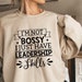 I'm Not Bossy Sweatshirt - Embrace Your Bold Style