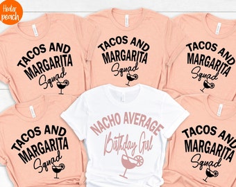 Nacho Average Birthday Girl, Tacos and Margarita Squad Shirt, Fiesta Bachelorette Party Shirts, Fiesta Shirts Mexico Bachelorette,PR295