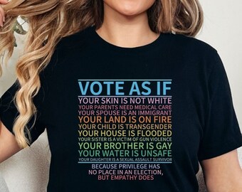 Vote As If Shirt,Custom Register Tee, Election Shirt,Voting Tee,Vote Gift, Equality Shirt, Pro Choice Shirt, Roe v Wade Shirt, SP18