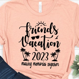 Friends Trip Shirt, Travel Lover Shirt, Girls Vacation Shirt,Friends Vacation 2023 Shirt,Travel Lover Shirt, Best Friends Gift T-Shirt,PR330 bild 4