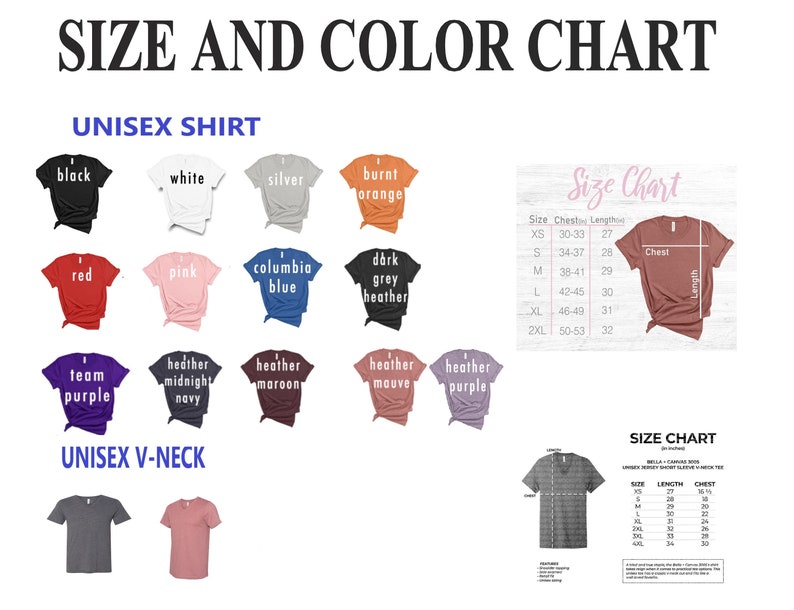 May include: Size and color chart for unisex t-shirts and v-neck shirts. The chart shows different colors and sizes for both styles. The chart also includes a size guide with chest and length measurements in inches.