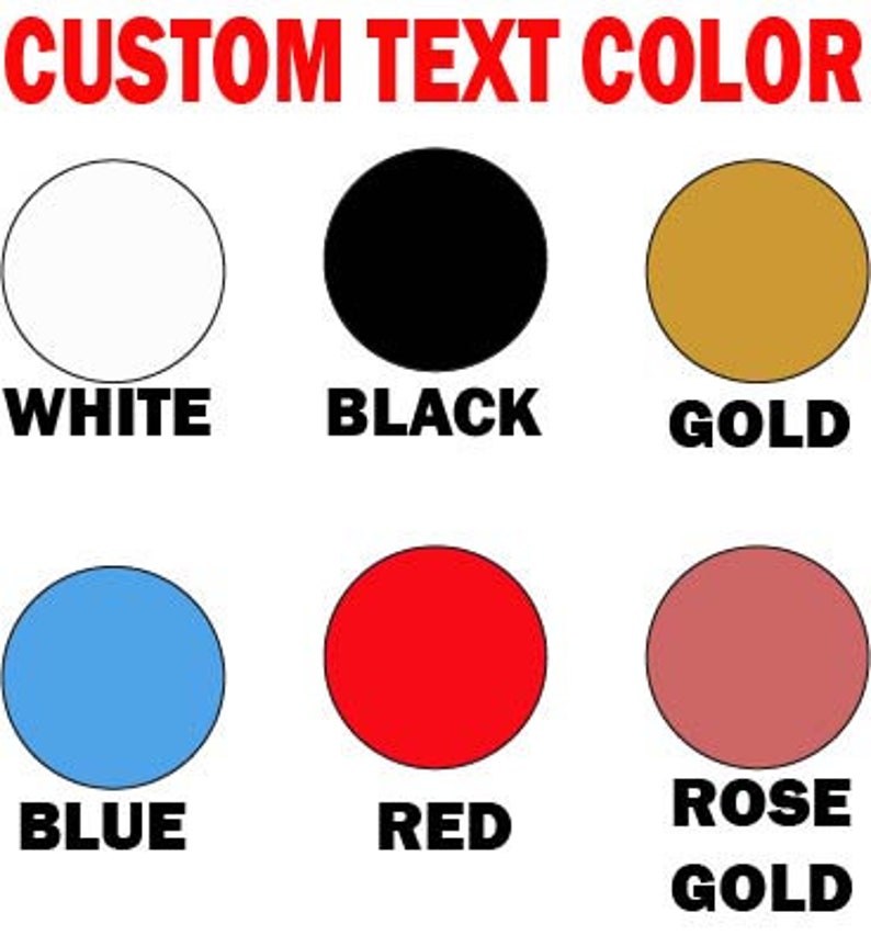 May include: A chart showing different text color options for customizing a design. The colors are white, black, gold, blue, red, and rose gold.