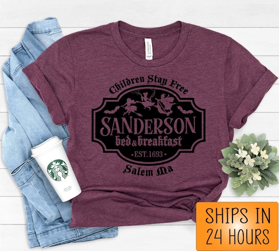 Sanderson Bed & Breakfast Tee Shirt - Halloween Movie Shirt - It's All Just A Bunch Of Hocus Pocus Shirt - Sanderson Sisters Shirt ,HW2