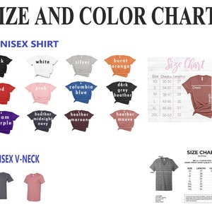 May include: Size and color chart for unisex shirts and v-neck shirts. The chart shows different colors for the shirts, including black, white, silver, burnt orange, red, pink, columbia blue, dark grey heather, team purple, heather midnight navy, heather maroon, and heather mauve. The chart also includes a size chart with measurements for chest and length in inches.