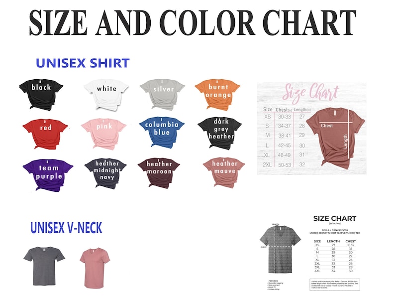 May include: Size and color chart for unisex shirts and v-neck shirts. The chart shows different colors for the shirts, including black, white, silver, burnt orange, red, pink, columbia blue, dark grey heather, team purple, heather midnight navy, heather maroon, and heather mauve. The chart also includes a size chart with measurements for chest and length in inches.