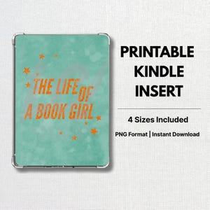 以下が含まれることがあります： オレンジ色の「THE LIFE OF A BOOK GIRL」の文字と星が特徴の、ティール色のKindleインサート。 「PRINTABLE KINDLE INSERT」の文字も表示されています。 インサートは4つのサイズがあり、PNG形式です。