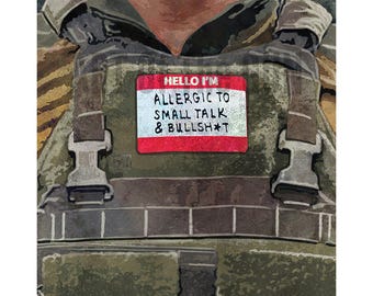 Sarcastic "Allergic to Small Talk" Giclée Print: Military Humor Wall Art