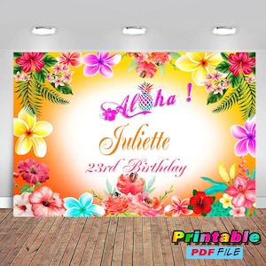 May include: A printable birthday party backdrop with a tropical theme. The background is orange with yellow and green palm leaves. The text "Aloha! Juliette 23rd Birthday" is written in pink and white. The backdrop is decorated with colorful flowers.