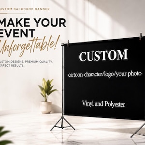 May include: A black rectangular backdrop banner mounted on a black metal tripod stand. The banner features white text reading CUSTOM, cartoon character/logo/your photo, and Vinyl and Polyester. The banner is held by clips on a horizontal bar.