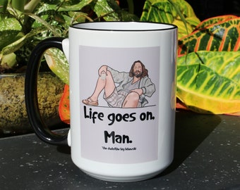 The Big Lebowski, The Dude Quotes, "Life Goes on, Man" Big Lebowski Mug, 15oz Mug