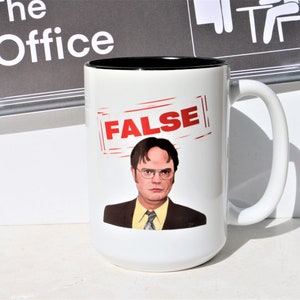 The Office &quot;False&quot; The Office Quotes, Dwight Schrute, 15oz Mug