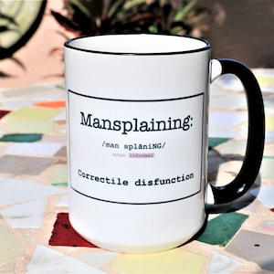 Funny Coffee Mugs &quot;Mansplaining&quot; Funny Mugs, 15oz Coffee Mug