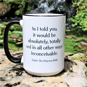 The Princess Bride &quot;As I told you...&quot; The Princess Bride Mug, The Princess Bride Gift, Vizzini