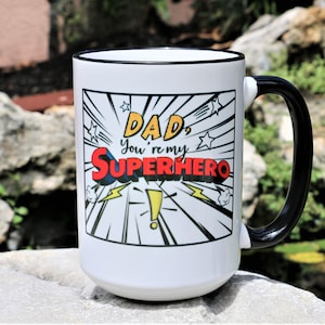 Father&#39;s Day &quot;Dad, You&#39;re my Superhero!&quot; 15oz Mug