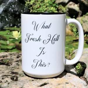 Funny Coffee Mugs "What Fresh Hell Is This?" Funny Mugs, 15oz Coffee Mug