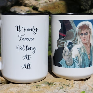 Labyrinth &quot;It&#39;s only Forever Not Long at All&quot; Jareth the Goblin King, Labyrinth Mug, 15oz Mug