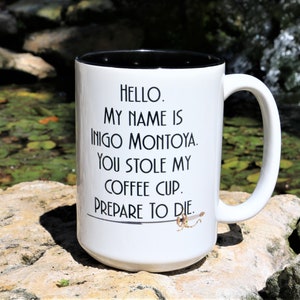 The Princess Bride &quot;Hello, My Name is Inigo Montoya, You Stole...&quot; The Princess Bride Mug, The Princess Bride Gift, Inigo Montoya