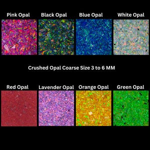 May include: Crushed opal gemstones in a variety of colours, including pink, black, blue, white, red, lavender, orange, and green. The gemstones are a coarse size, ranging from 3 to 6 millimetres.