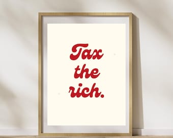 Tax the Rich Print – Bold Feminist Wall Art Quote (Digital Download)
