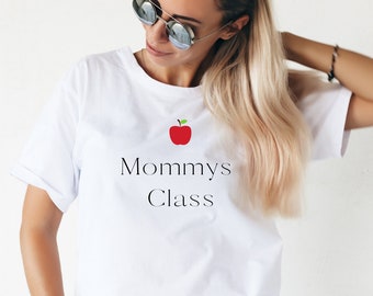 Mommys Class T-shirt/ Homeschool Mama Tee / Home School Teacher / Teaching / Momma Birthday/ Homeschool Mama Shirt, Quarantine Shirt