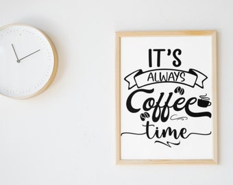 It's Always Coffee Time Kitchen Printable