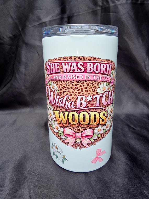 14 oz Sublimated Tumbler - She Was Born and Raised in the Wishabitch Woods