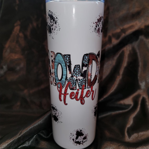 Howdy Heifer 20 oz sublimated stainless steel tumbler