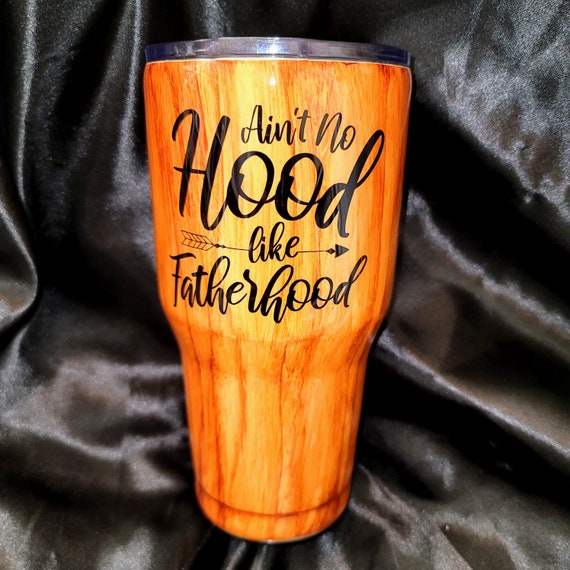 Ain't No Hood Like Fatherhood - 30 oz Traditional Curve Woodgrain Tumbler