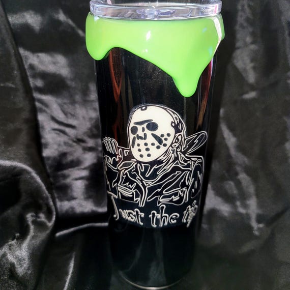Just the Tip - Killer 20 oz Tumbler with Slimy Drip