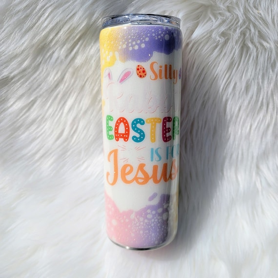 Silly Rabbit, Easter is For Jesus - 20 oz skinny tumbler