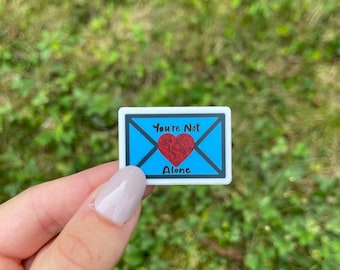 You Are Not Alone Sticker (Mini)