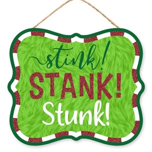 Stink Stank Stunk Wood Sign, Grinch Christmas Sign, Grinch Wreath Attachment, Christmas Wreath Sign, Stink Stank Stunk Sign