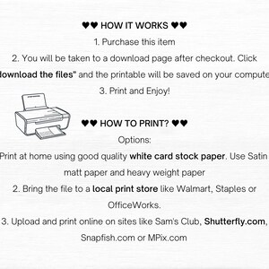 May include: Printable digital download instructions.  How to purchase, download, and print at home, at a local print store, or online.  Use white card stock paper for best results.